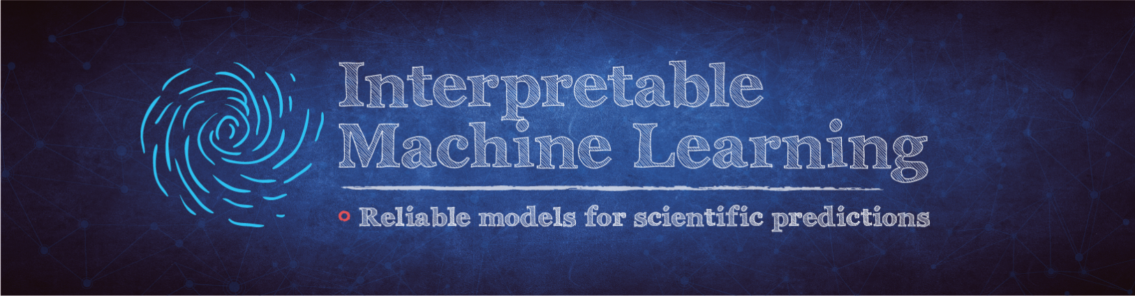 Blue chalkboard with text overlay: Interpretable Machine Learning, Reliable models for scientific predictions