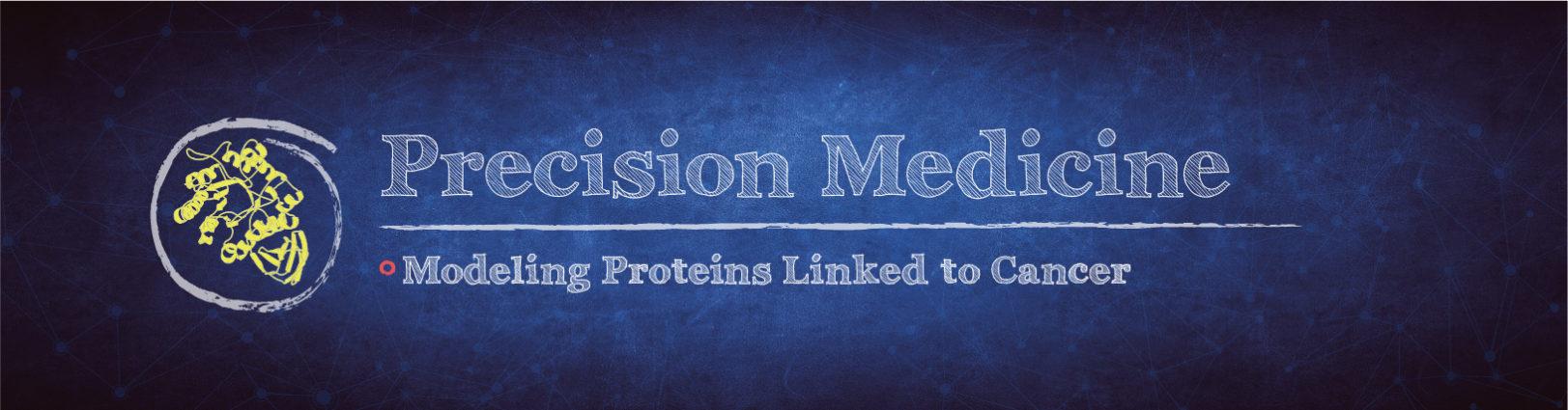 Drawing of proteins next to the text “Precision Medicine: Modeling Proteins Linked to Cancer” on a blue background